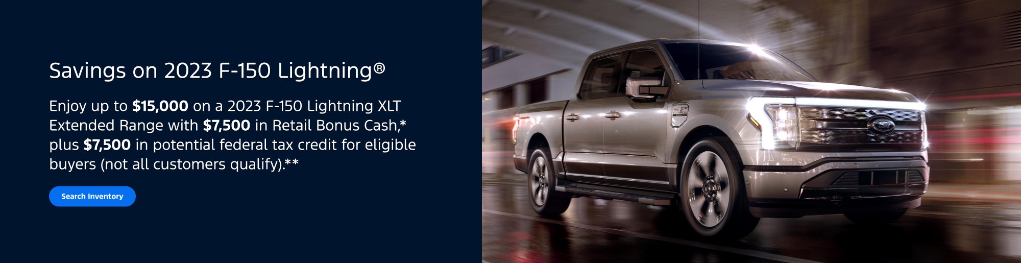 Enjoy up to $15,000 on a 2023 F-150 Lightning XLT Extended R